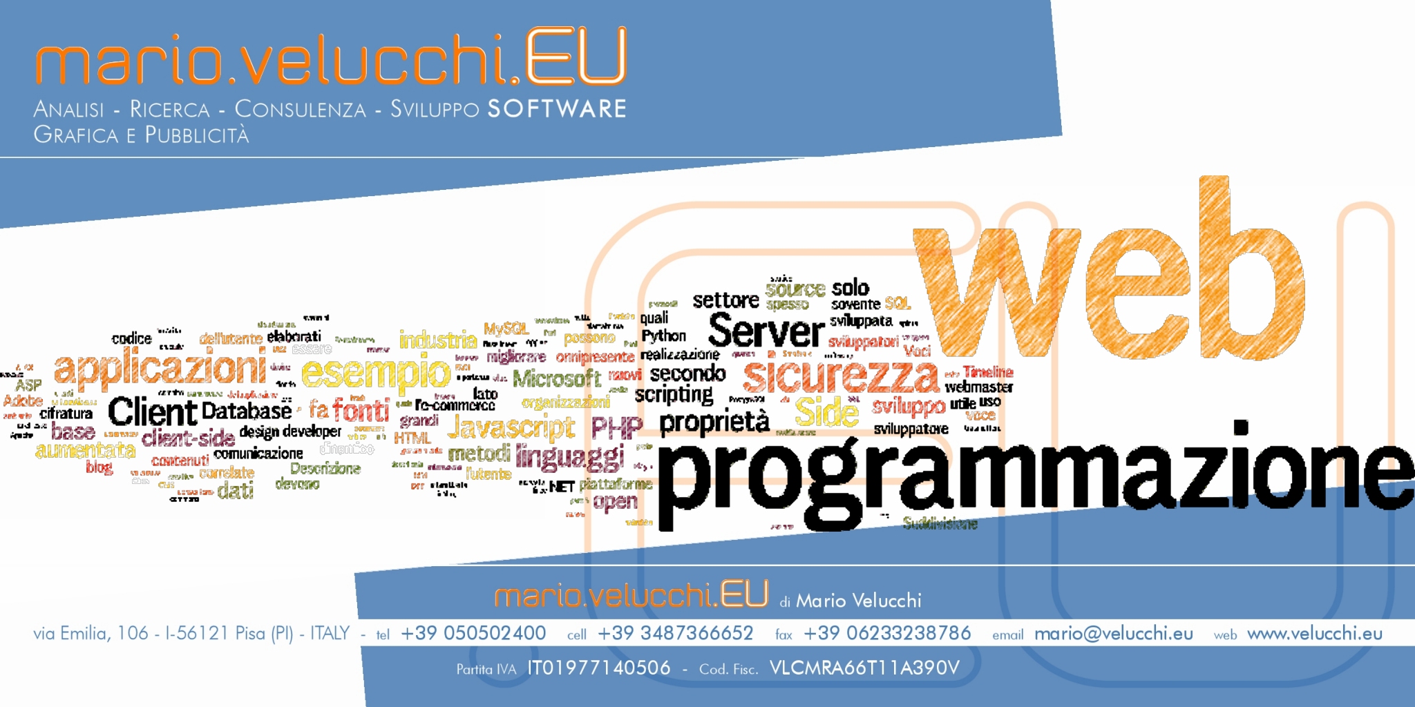 Consulenza nel settore delle tecnologie dell'informatica - Pianificazione e progettazione di sistemi informatici che integrano l'hardware dei computer, il software e le tecnologie della comunicazione - aziende - privati - mario velucchi - pisa - www.velucchi.eu - mario@velucchi.eu - www.velucchi.net - www.velucchi.com - www.velucchi.org - www.velucchi.it